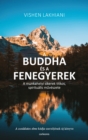 Image for Buddha Es a Fenegyerek: A Munkahelyi Sikerek Titkos, Spiritualis Muveszete