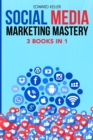 Image for Social Media Marketing Mastery 3 Books in 1