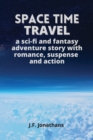 Image for Space time travel : A sci-fi and fantasy adventure story with romance, suspense and action