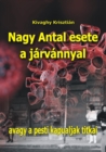 Image for Nagy Antal Esete a Jarvannyal: Avagy a Pesti Kapualjak Titkai