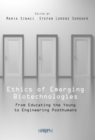 Image for Ethics of Emerging Biotechnologies : From Educating the Young to Engineering Posthumans