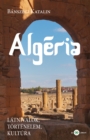 Image for Algeria: Latnivalok, tortenelem, kultura