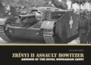 Image for Zrinyi II Assault Howitzer : Armour of the Royal Hungarian Army