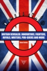 Image for Britain Revealed : Innovators, Fighters, Royals, Writers, Pub-goers and More