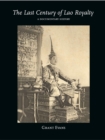 Image for The last century of Lao royalty  : a documentary history