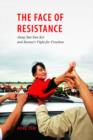 Image for The face of resistance  : Aung San Suu Kyi and Burma&#39;s fight for freedom