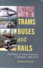 Image for Trams, Buses, and Rails : The History of Urban Transport in Bangkok, 1886-2010