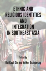 Image for Ethnic and religious identities and integration in Southeast Asia