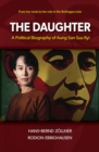 Image for The Daughter : A Political Biography of Aung San Suu Kyi