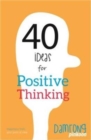 Image for 40 Ideas for Positive Thinking