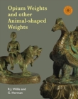 Image for Opium Weights and Other Animal-Shaped Weights