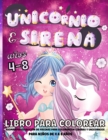 Image for Unicornio Y Sirena Libro Para Colorear : Libro de colorear con sirenas y unicornios para ninas de 4 a 8 anos Hermosas sirenas y magicos unicornios para ninos