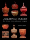 Image for Lacquerware Journey: The Untold Story of Burmese Lacquer
