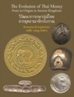 Image for The Evolution of Thai Money : From its Origins in Ancient Kingdoms