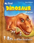 Image for My First Dinosaur Stories : T-Rex and Other Creatures