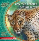 Image for How the Leopard Got His Spots : The Best of Just So Stories