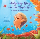 Image for Hedgehog Greg and the Maple Leaf
