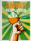 Image for Amber Revolution : How the world learned to love orange wine
