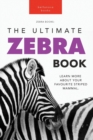 Image for Zebras The Ultimate Zebra Book for Kids : 100+ Amazing Zebra Facts, Photos, Quiz &amp; More