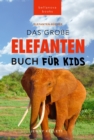 Image for Elefanten-Bucher: 100+ verbluffende Elefanten Fakten, Fotos &amp; mehr