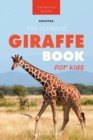 Image for Giraffes The Ultimate Giraffe Book for Kids : 100+ Amazing Giraffe Facts, Photos, Quiz + More