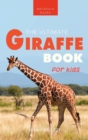 Image for Giraffes The Ultimate Giraffe Book for Kids : 100+ Amazing Giraffe Facts, Photos, Quiz &amp; More