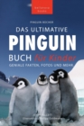 Image for Pinguin Bucher Das Ultimative Pinguin-Buch fur Kinder : 100+ erstaunliche Fakten uber Pinguine, Fotos, Quiz und Wortsuche Puzzle