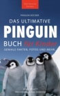 Image for Pinguin Bucher Das Ultimative Pinguin-Buch fur Kinder : 100+ erstaunliche Fakten uber Pinguine, Fotos, Quiz und Wortsuche Puzzle
