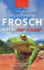 Image for Frosch Bucher Das Ultimative Frosch-Buch fur Kinder