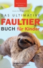Image for Faultier Bucher Das Ultimative Faultier Buch fur Kinder : 100+ Faultier Fakten, Fotos, Quiz und Wortsucheratsel