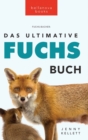 Image for Das Ultimative Fuchs-Buch : 100+ erstaunliche Fakten uber Fuchse, Fotos, Quiz und BONUS Wortsuche Ratsel