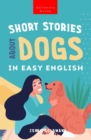 Image for Short Stories About Dogs in Easy English : 15 Paw-some Dog Stories for English Learners