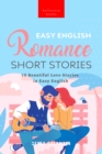Image for Easy English Romance Short Stories: 10 Beautiful Love Stories in Easy English