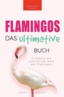 Image for Flamingos Das Ultimative Buch : Entdecke die farbige Welt der Flamingos: 100+ Fakten uber Flamingos, Fotos, Quiz und Wortsucheratsel