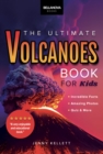 Image for Volcanoes The Ultimate Book: Experience the Heat, Power, and Beauty of Volcanoes