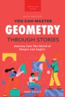 Image for Geometry Through Stories: You Can Master Geometry