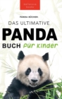 Image for Panda Bucher Das Ultimative Panda Buch fur Kinder : 100+ erstaunliche Fakten uber Pandas, Fotos, Quiz und Mehr