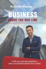Image for Business above the Red Line : Fulfill your business potential or start a successful business from scratch