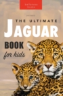 Image for Jaguars The Ultimate Jaguar Book for Kids : 100+ Amazing Jaguar Facts, Photos, Quiz + More