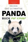 Image for Panda Bucher Das Ultimative Panda Buch fur Kinder : 100+ erstaunliche Fakten uber Pandas, Fotos, Quiz und Mehr