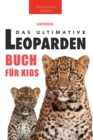 Image for Leoparden Das Ultimative Leoparden-buch fur Kids : 100+ unglaubliche Fakten uber Leoparden, Fotos, Quiz und mehr