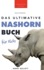 Image for Nashoerner Das Ultimative Nashornbuch fur Kids : 100+ unglaubliche Fakten uber Nashoerner, Fotos, Quiz und mehr