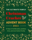 Image for The Ultimate Family Christmas Cracker Advent Book : 25 days of terrible jokes, pointless trivia and more festive frivolity