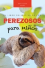 Image for Perezosos El libro definitivo de los perezosos para ninos