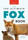 Image for Foxes The Ultimate Fox Book: Learn more about your favorite sly mammal