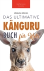 Image for Kangurus Das Ultimative Kanguru-buch fur Kids : 100+ Kanguru Fakten, Fotos, Quiz und Wortsucheratsel