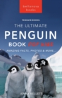 Image for Penguins The Ultimate Penguin Book for Kids : 100+ Amazing Penguin Facts, Photos, Quiz + More