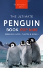 Image for Penguins The Ultimate Penguin Book for Kids: 100+ Amazing Penguin Facts, Photos, Quiz + More