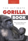 Image for Gorillas The Ultimate Gorilla Book: 100+ Gorilla Facts, Photos, Quiz &amp; More