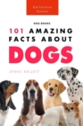 Image for Dogs 101 Amazing Facts About Dogs